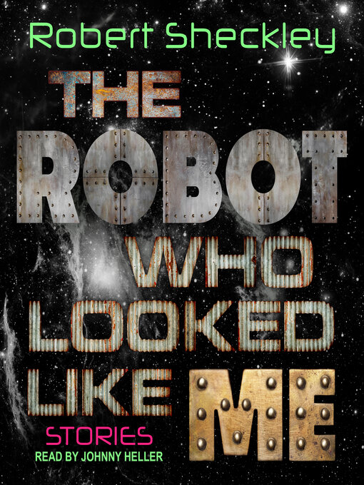 Title details for The Robot Who Looked Like Me by Robert Sheckley - Available